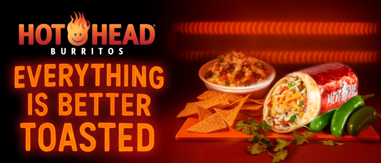 Hot Head Burritos Everything is Better Toasted.